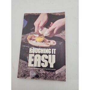 Roughing It Easy : A Unique Ideabook for Camping and Cooking by Dian Thomas